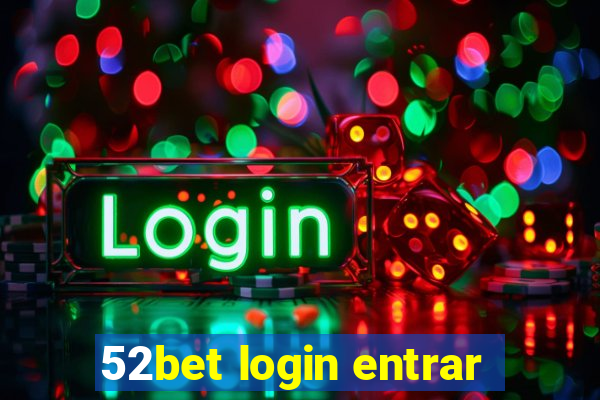 52bet login entrar